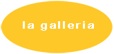 la galleria